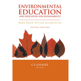 Environmental education and education for sustainability – some South African perspectives (2nd edition) - ISBN 9780627030161
