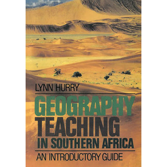 Geography teaching in southern Africa – an introductory guide - ISBN 9780799411898