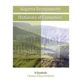 Isigama Sezoqoqosho – Economics Terms and Concepts Made Simple - ISBN 9780627027215