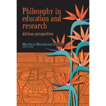 Philosophy in Education and Research – African Perspectives - ISBN 9780627035005