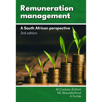 Remuneration Management - A South African Perspective (3rd edition) - ISBN 9780627043673