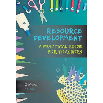 Resource Development – A Practical Guide for Teachers - ISBN 9780627037221