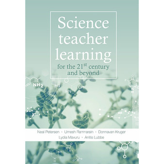 Science teacher learning for the 21st century and beyond - ISBN 9780627040115