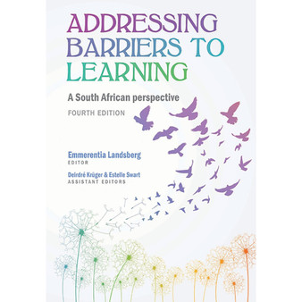 Addressing Barriers to Learning – A South African Perspective (4th edition) - ISBN 9780627036491