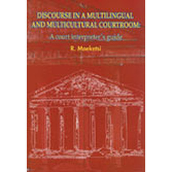Discourse in a Multilingual and Multicultural Courtroom – A Court Interpreter's Guide - ISBN 9780627024146