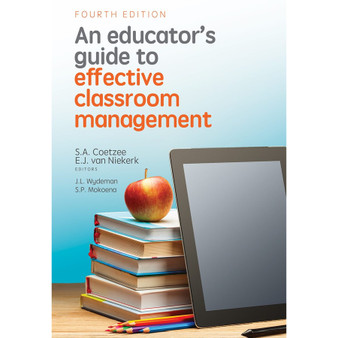 An Educator's Guide to Effective Classroom Management (4th edition) - ISBN 9780627040771
