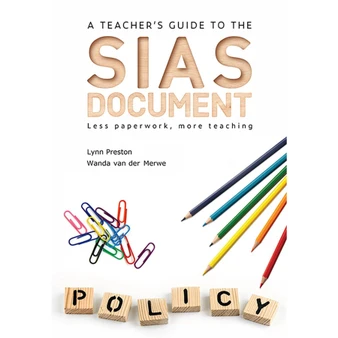 A teacher's guide to the SIAS document – less paperwork, more teaching - ISBN 9780627038372