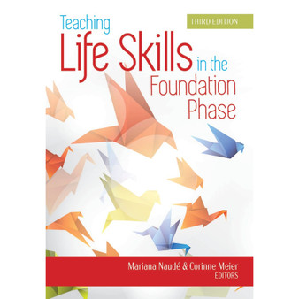 Teaching Life Skills in the Foundation Phase (3rd edition) - ISBN 9780627042690
