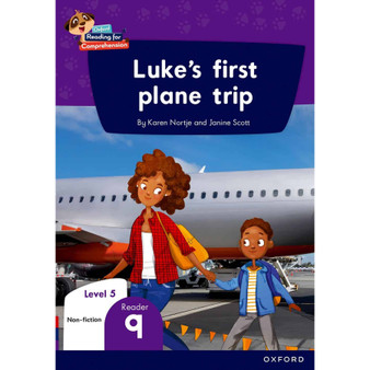 Oxford Reading for Comprehension Home Language Grade 2 Level 5 Reader 9: Luke's first plane trip - ISBN 9780190793395