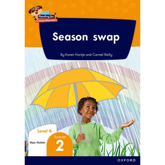 Oxford Reading for Comprehension Home Language Grade 2 Level 6 Reader 2: Season swap - ISBN 9780190793425