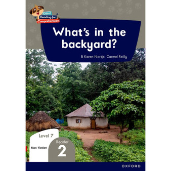 Oxford Reading for Comprehension Home Language Grade 2 Level 7 Reader 2: What's in the backyard? - ISBN 9780190793524