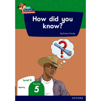 Oxford Reading for Comprehension Home Language Grade 3 Level 11 Reader 5: How did you know? - ISBN 9780190793951