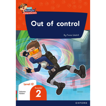 Oxford Reading for Comprehension Home Language Grade 3 Level 12 Reader 2: Out of control - ISBN 9780190794026