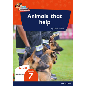 Oxford Reading for Comprehension Home Language Grade 3 Level 12 Reader 7: Animals that help - ISBN 9780190794071