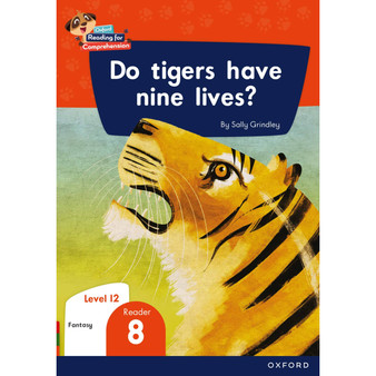 Oxford Reading for Comprehension Home Language Grade 3 Level 12 Reader 8: Do tigers have nine lives? - ISBN 9780190794088