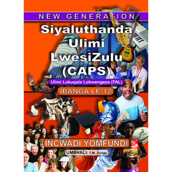 New Generation Siyaluthanda Ulimi LwesiZulu Grade 12 Learner Book - ISBN 9781775850113