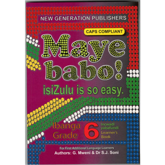 Maye Babo! isiZulu is so Easy Grade 6 Learner Book - ISBN 9781775850892