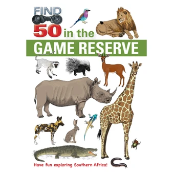 Find 50 in the Game Reserve: Have Fun Exploring Southern Africa! - ISBN 9781431702435