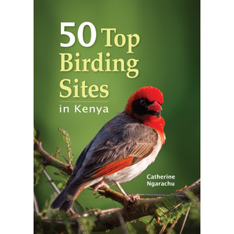 50 Top Birding Sites in Kenya - ISBN 9781775842484