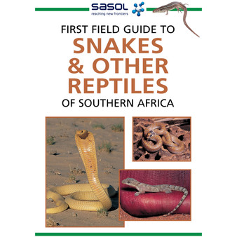 Sasol First Field Guide to Snakes & Other Reptiles of Southern Africa - ISBN 9781775844310