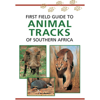Sasol First Field Guide to Animal Tracks of Southern Africa - ISBN 9781775844822