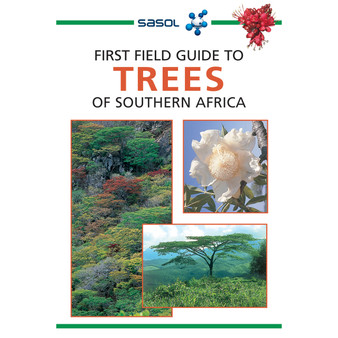 Sasol First Field Guide to Trees of Southern Africa (2nd edition) - ISBN 9781775844969