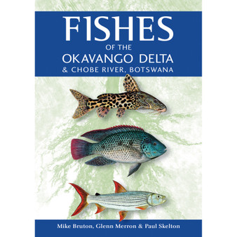Fishes of the Okavango Delta & Chobe River, Botswana - ISBN 9781775845058