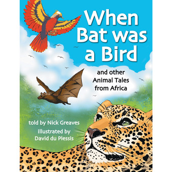 When Bat Was a Bird: And Other Animal Tales from Africa - ISBN 9781868729982