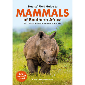 Stuarts' Field Guide to Mammals of Southern Africa: Including Angola, Zambia & Malawi (6th edition) - ISBN 9781779890078