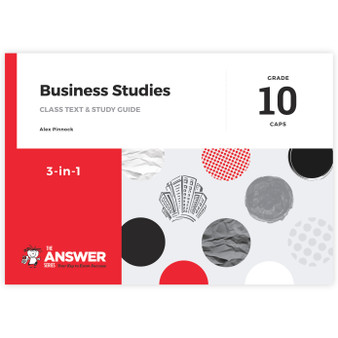 The Answer Series Grade 10 Business Studies 3-in-1 CAPS Study Guide - ISBN 9781920297909
