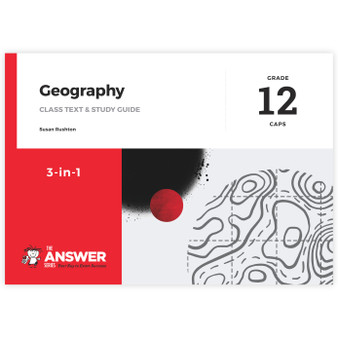 The Answer Series Grade 12 Geography 3-in-1 CAPS Study Guide - ISBN 9781920568887
