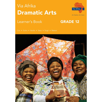 Via Afrika Dramatic Arts Grade 12 Learner's Book - ISBN 9781415423134