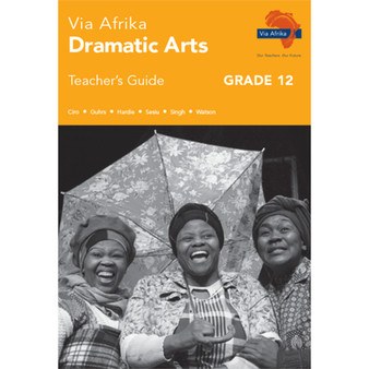 Via Afrika Dramatic Arts Grade 12 Teacher's Guide - ISBN 9781415423141