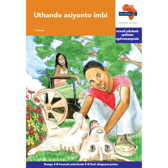 Via Afrika isiXhosa Home Language Intermediate Phase Graded Reader 8: Uthando asiyonto imbi - ISBN 9781415437810