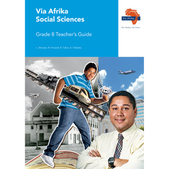 Via Afrika Social Sciences Grade 8 Teacher’s Guide - ISBN 9781415422090