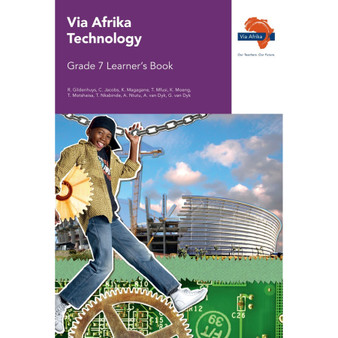 Via Afrika Technology Grade 7 Learner’s Book - ISBN 9781415419151