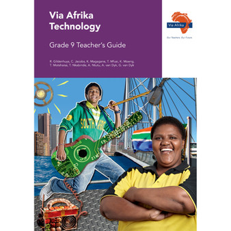 Via Afrika Technology Grade 9 Teacher’s Guide - ISBN 9781415420713