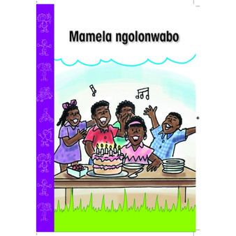 Mamela ngolonwabo (isiXhosa Anthology, Grade R) - ISBN 9781776041107