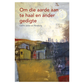 DIGITAL - Om die Aarde aan te Haal en ander Gedigte (Afrikaans Huistaal Graad 11: Poetry Anthology) Epub (1-Year Licence) - ISBN 9780636203983