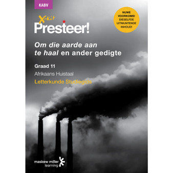 DIGITAL - X-Kit Presteer! om die Aarde aan te Haal en ander Gedigte: Afrikaans Huistaal Graad 11 Studiegids Epdf (1-Year Licence) - ISBN 9781776101153