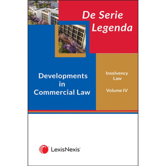 DIGITAL - De Serie Legenda: Developments in Commercial Law Volume IV – Insolvency Law (eBook) - ISBN 9781776177134