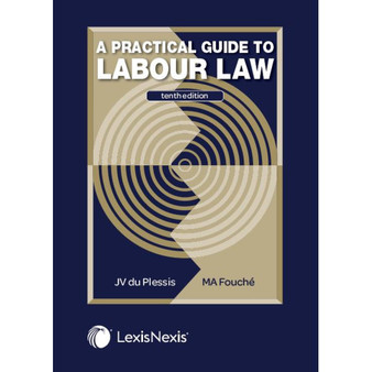 A Practical Guide to Labour Law (10th edition) - ISBN 9781776177097