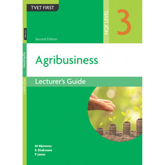 TVET First Agribusiness NQF Level 3 Lecturer's Guide (2nd edition) - ISBN 9781779973313