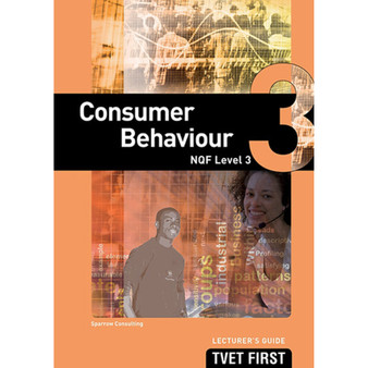 TVET First Consumer Behaviour NQF Level 3 Lecturer's Guide - ISBN 9781920334499