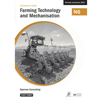 TVET First Farming Technology and Mechanisation N6 Lecturer's Guide - ISBN 9781430811145