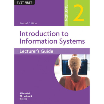 TVET First Introduction to Information Systems NQF Level 2 Lecturer's Guide (2nd edition) - ISBN 9781430807209