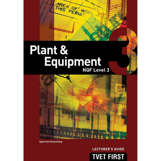TVET First Plant & Equipment NQF Level 3 Lecturer's Guide - ISBN 9781920334253