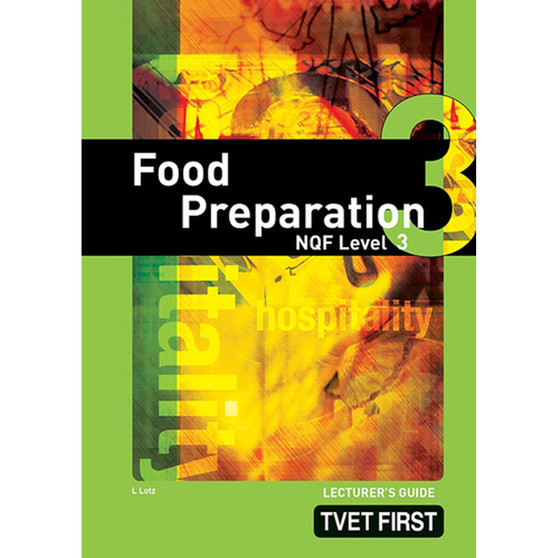 TVET First Food Preparation NQF Level 3 Lecturer's Guide (previous edition) - ISBN 9781770172128