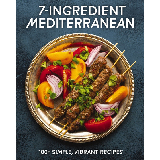 7-Ingredient Mediterranean: 100+ Simple, Vibrant Recipes - ISBN 9781400349302