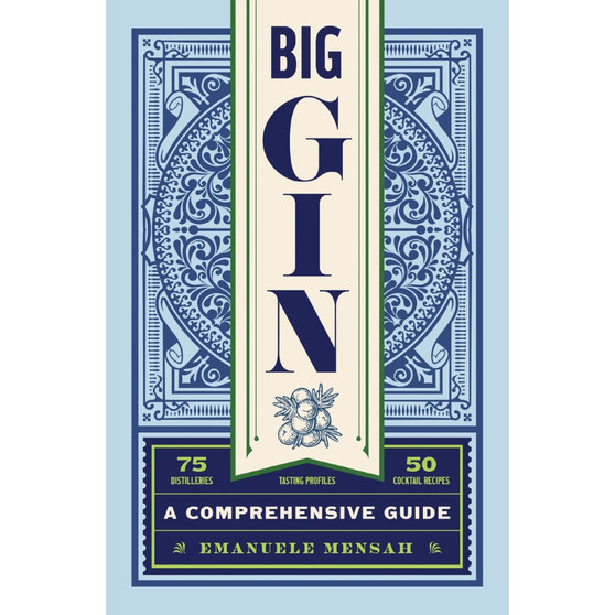 Big Gin: The Rebirth of One of the World’s Oldest Spirits - ISBN 9781400342006
